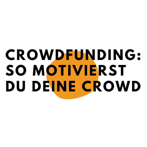 Warum unterstützen Menschen eine Crowdfunding-Kampagne?